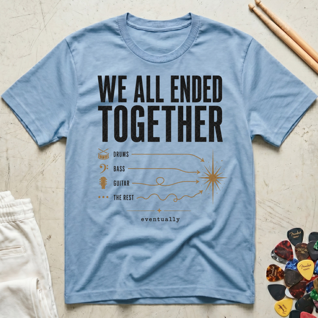We All Ended Together T-Shirt