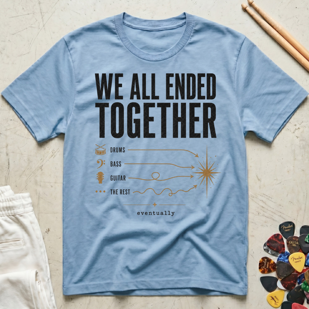 We All Ended Together T-Shirt