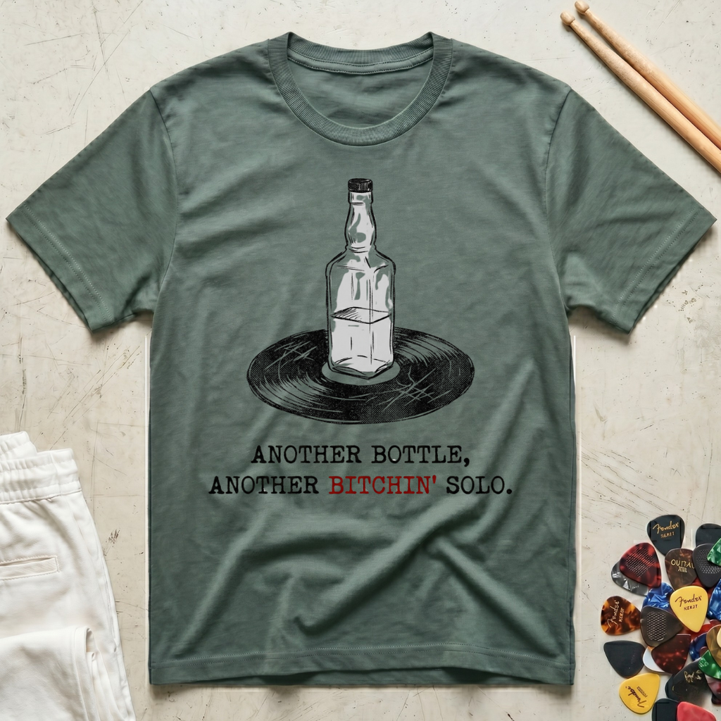 Another Bottle. Another Bitchin' Solo T-Shirt