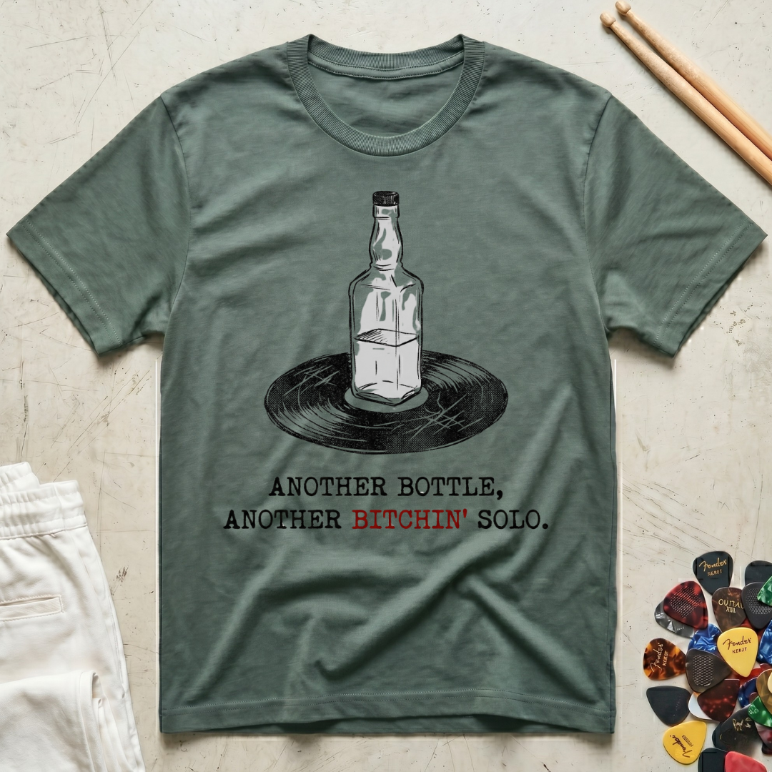 Another Bottle. Another Bitchin' Solo T-Shirt