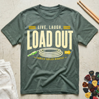 Live, Laugh, Load Out T-Shirt