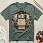 One More Take T-Shirt