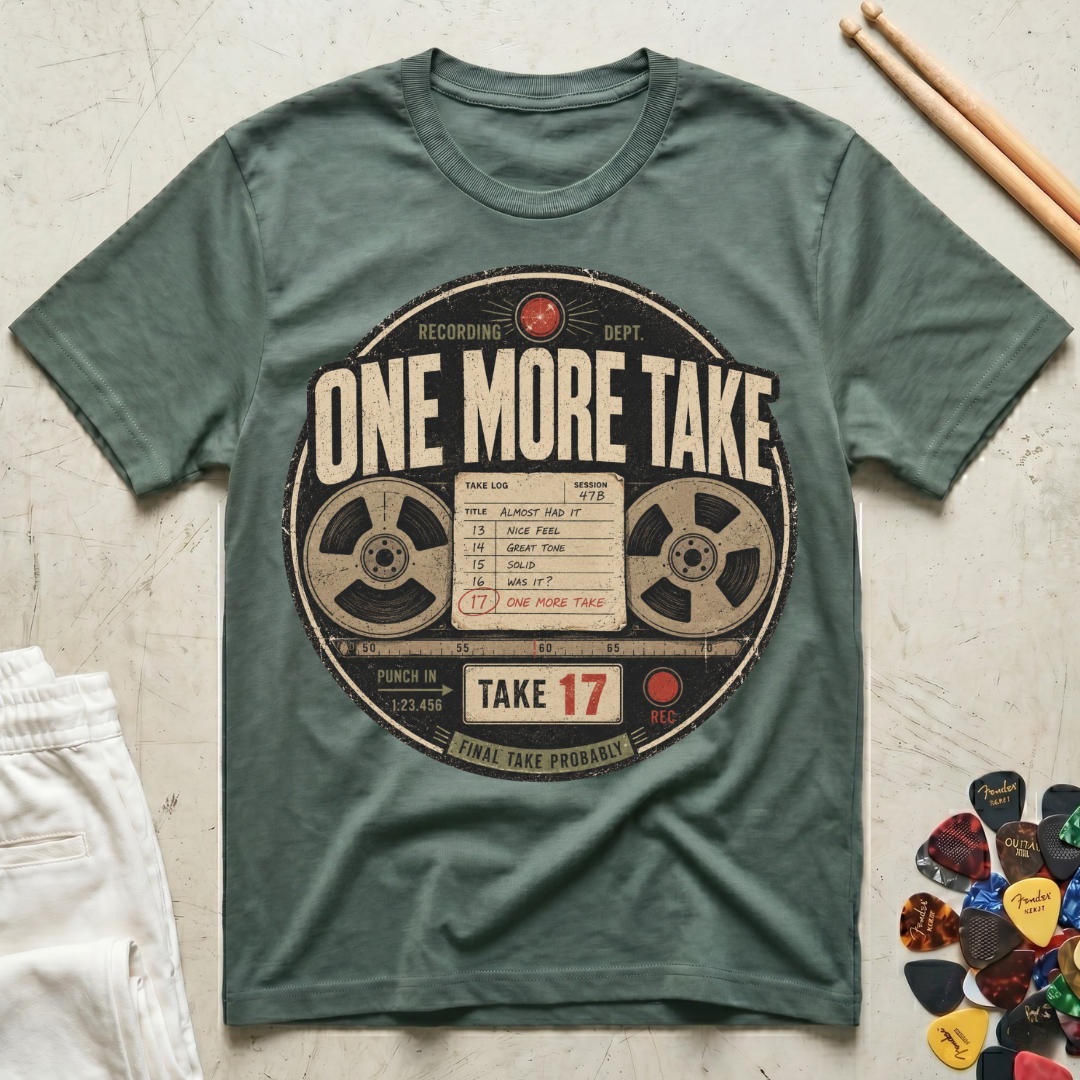 One More Take T-Shirt