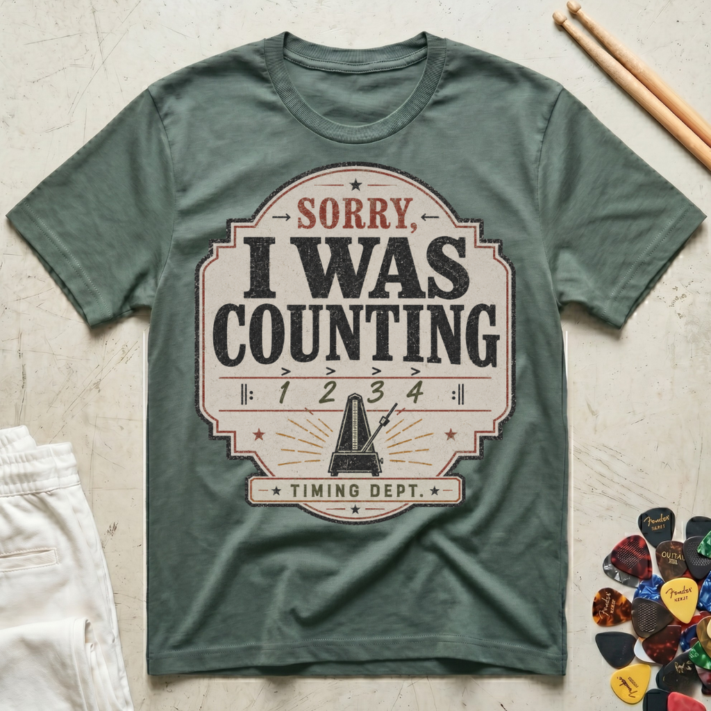 Sorry, I Was Counting T-Shirt