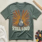 Still Loud T-Shirt