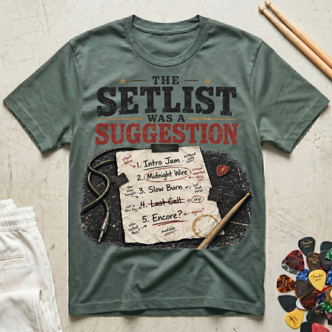 The Setlist Was A Suggestion T-Shirt