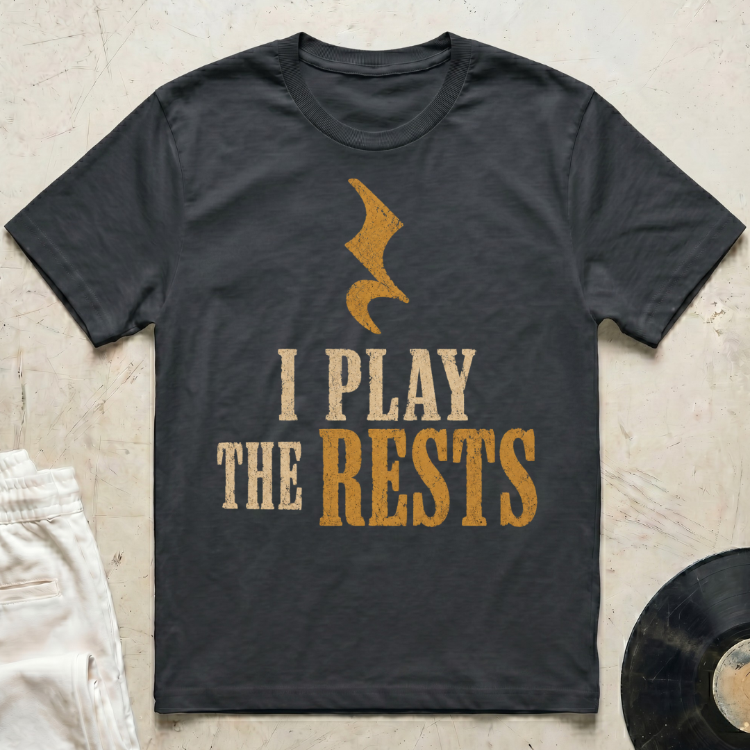I Play The Rests T-Shirt
