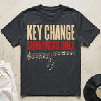 Key Change Survivors Only T-Shirt