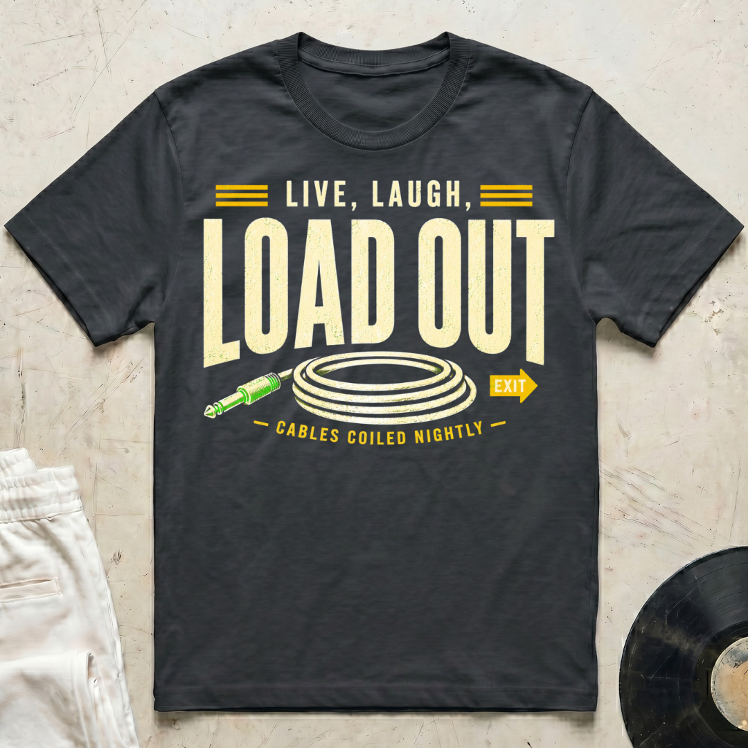Live, Laugh, Load Out T-Shirt