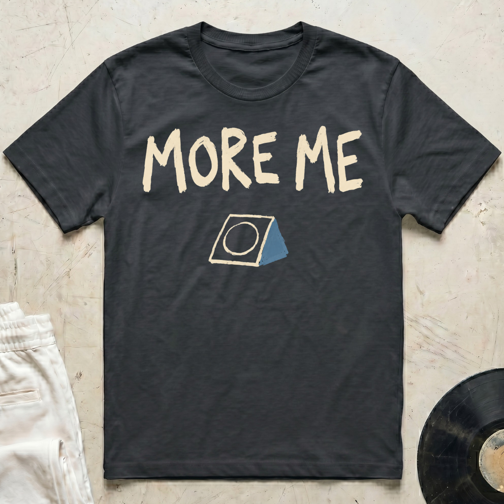 More Me T-Shirt