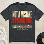 Not A Mistake T-Shirt