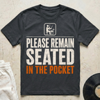 Please Remain Seated T-Shirt