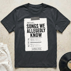 Songs We Allegedly Know T-Shirt