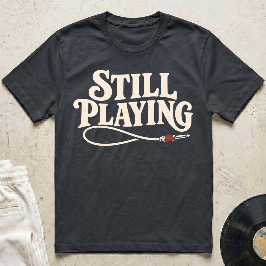 Still Playing T-Shirt