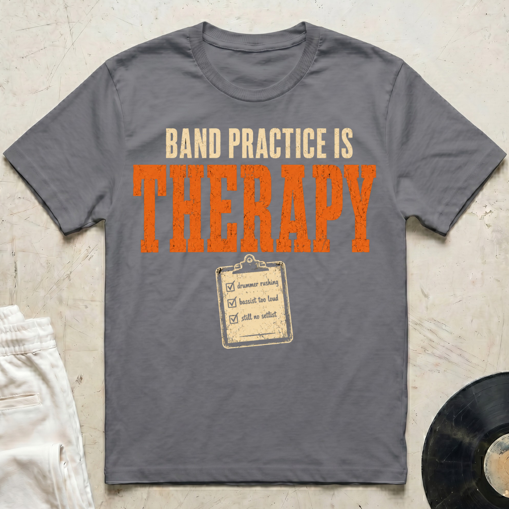 Band Practice Is Therapy T-Shirt