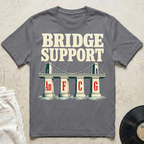 Bridge Support T-Shirt