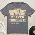 Drunk Guy On Stage T-Shirt