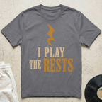 I Play The Rests T-Shirt