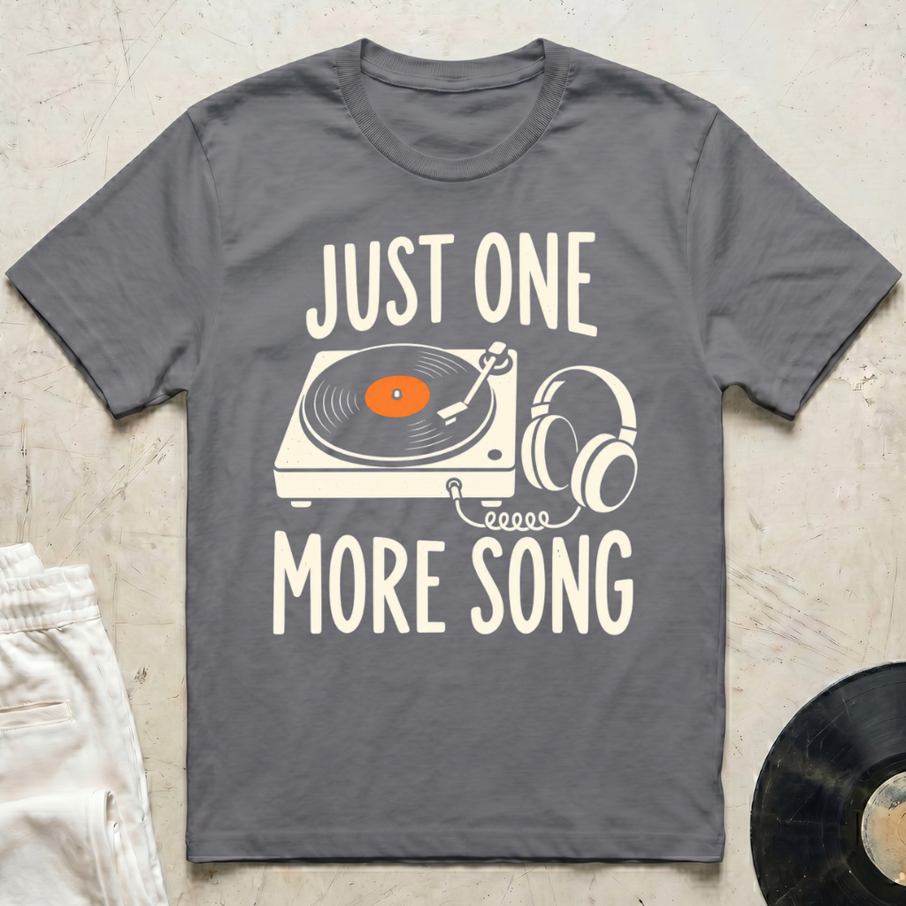 Just One More Song T-Shirt
