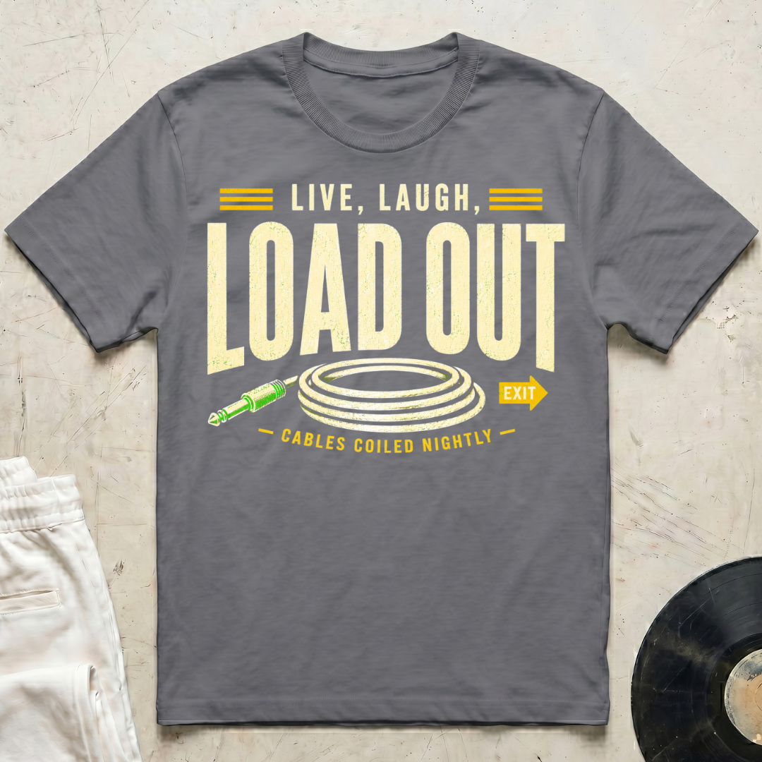 Live, Laugh, Load Out T-Shirt