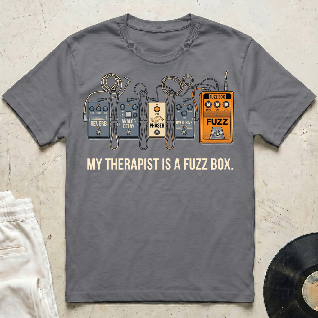My Therapist Is A Fuzz Box T-Shirt