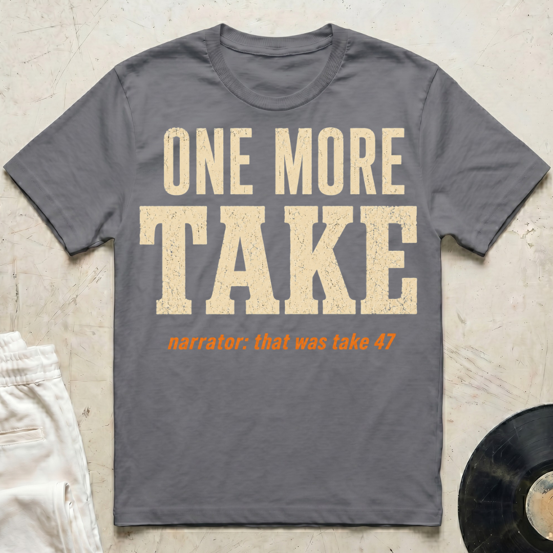 One More Take Redux T-Shirt