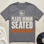 Please Remain Seated T-Shirt