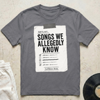 Songs We Allegedly Know T-Shirt