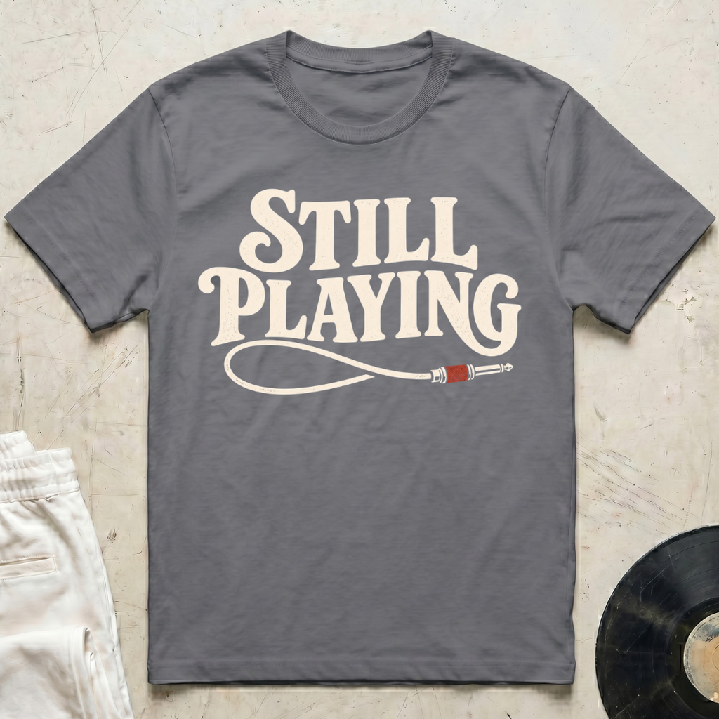 Still Playing T-Shirt