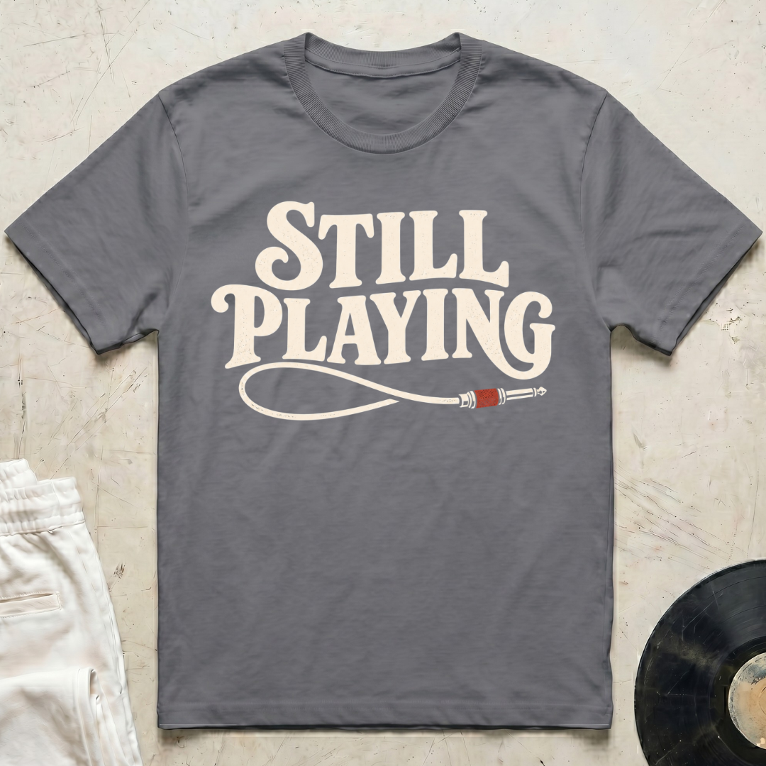 Still Playing T-Shirt