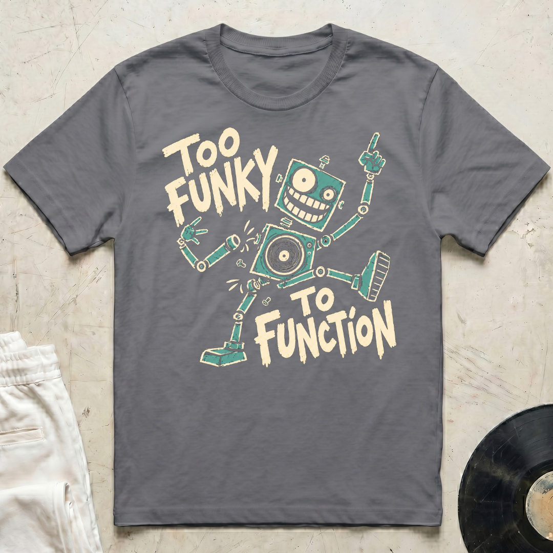 Too Funky T-Shirt