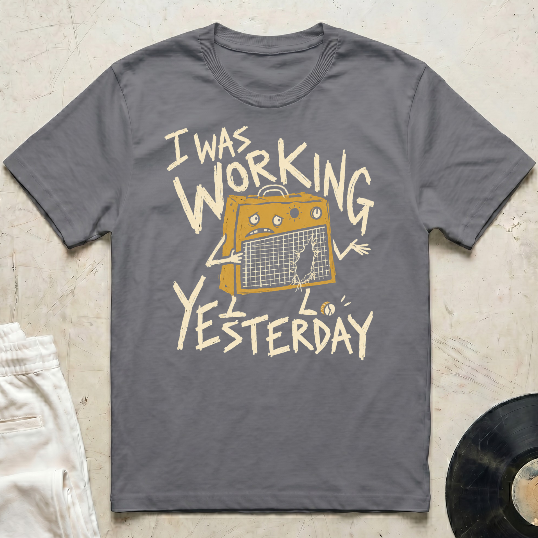 Working Yesterday T-Shirt