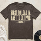 First To Load In T-Shirt