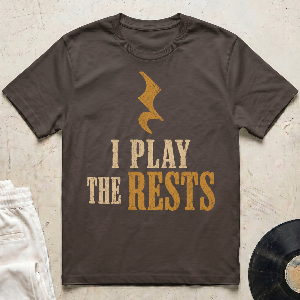 I Play The Rests T-Shirt
