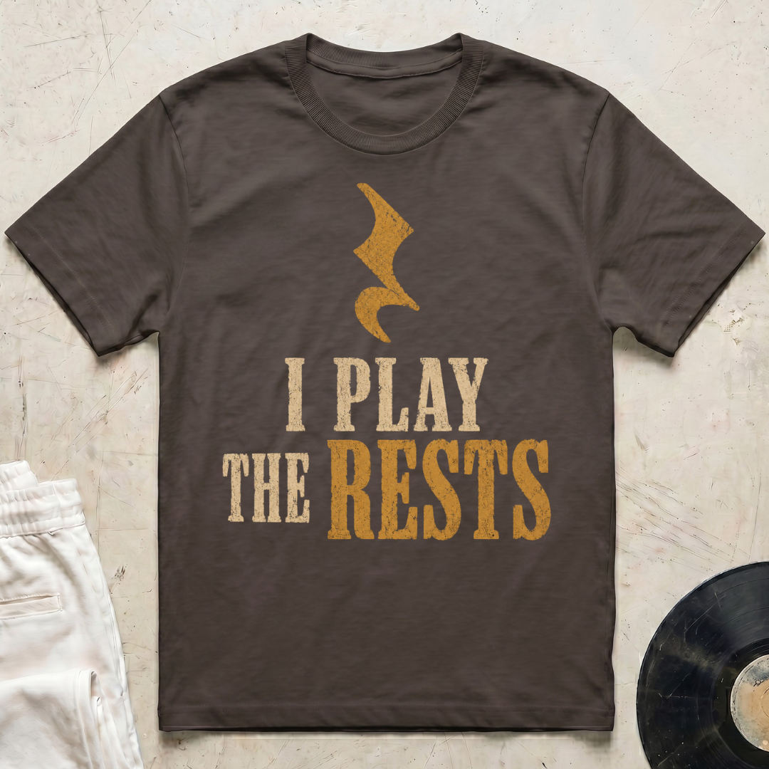 I Play The Rests T-Shirt