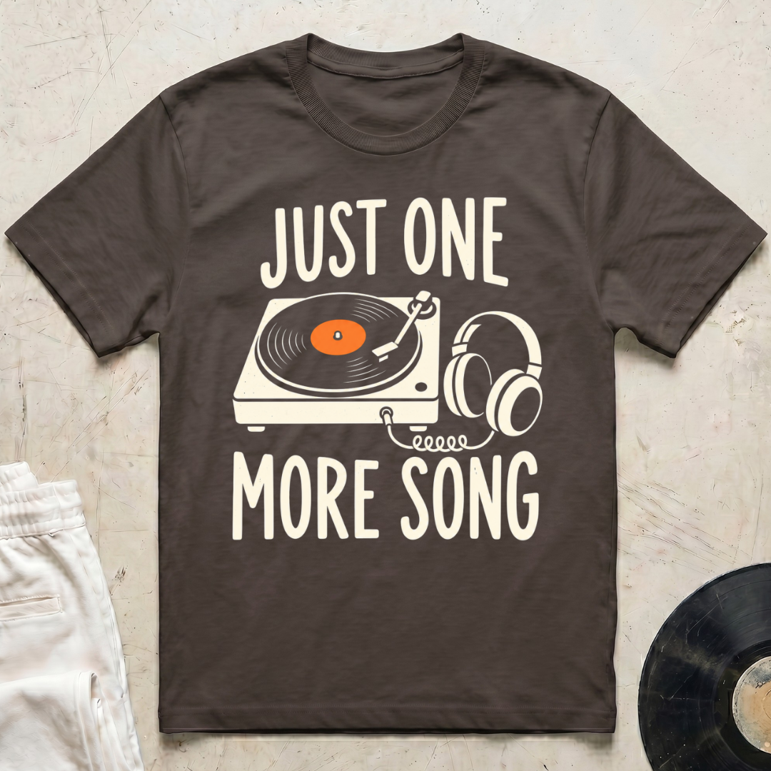 Just One More Song T-Shirt