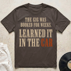Learned It In The Car T-Shirt