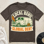 Local Band, Global Debt T-Shirt