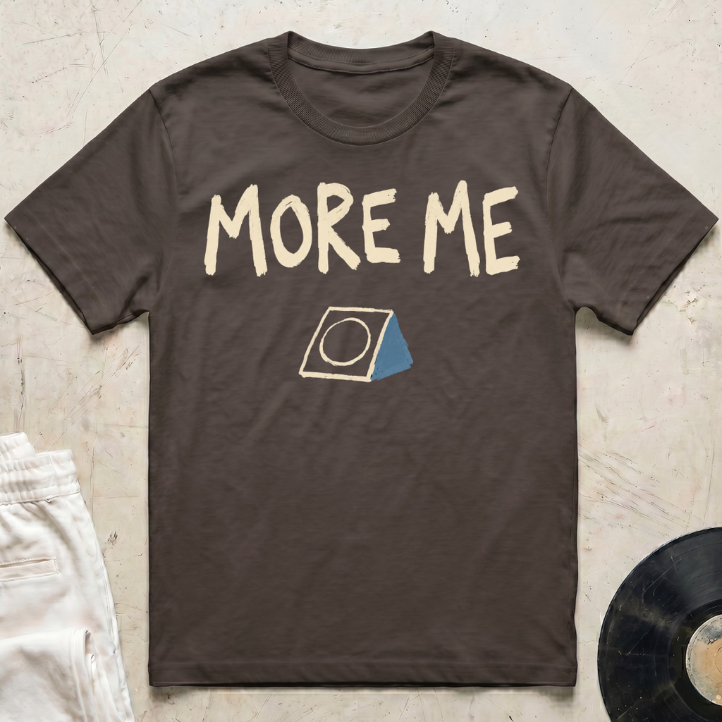 More Me T-Shirt