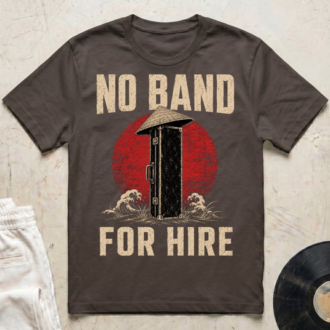 No Band. For Hire T-Shirt
