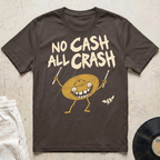 No Cash, All Crash T-Shirt