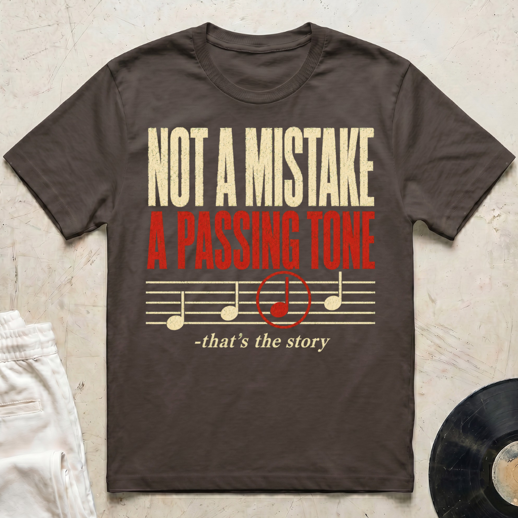 Not A Mistake T-Shirt