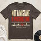 Not A Mistake T-Shirt