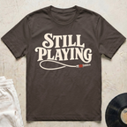 Still Playing T-Shirt