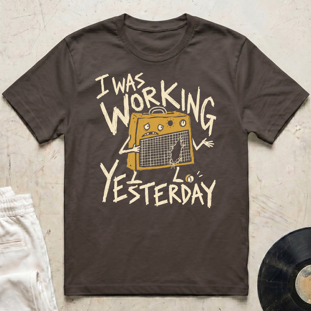 Working Yesterday T-Shirt