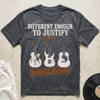 Different Enough To Justify T-Shirt