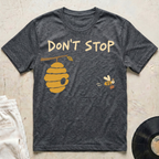 Don't Stop T-Shirt
