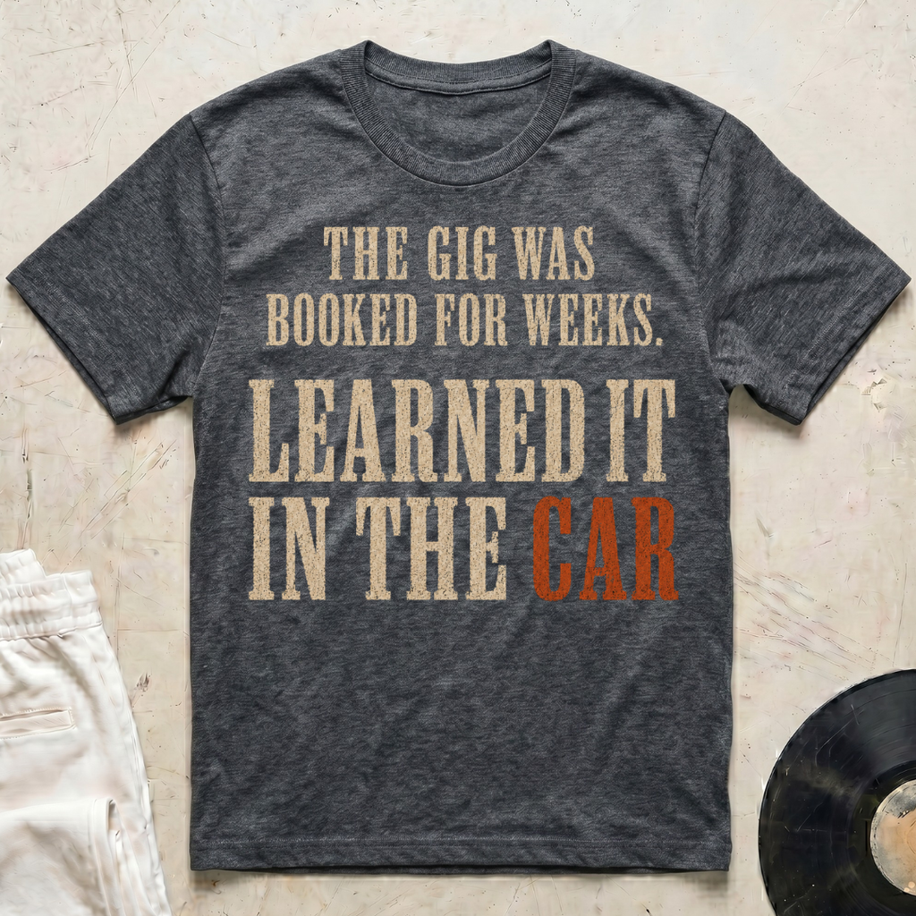 Learned It In The Car T-Shirt