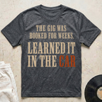 Learned It In The Car T-Shirt