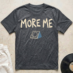 More Me T-Shirt